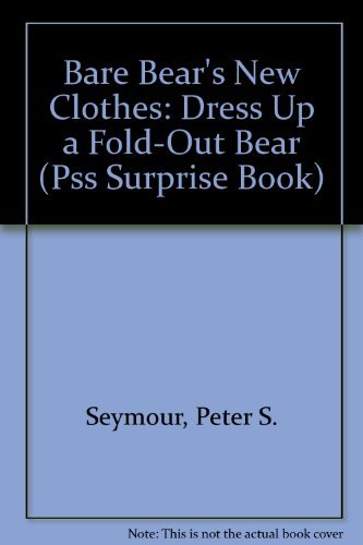 Beispielbild fr Bare Bear's New Clothes: Dress Up a Fold-Out Bear (PSS Surprise Book) zum Verkauf von Your Online Bookstore