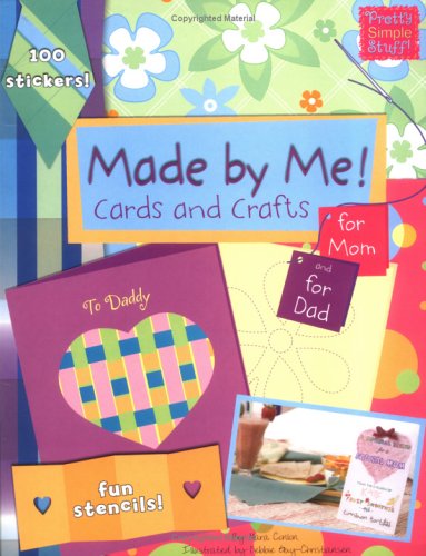 Made by Me!: Cards and Crafts for Mom and for Dad (Pretty Simple Stuff) (9780843118506) by Conlon, Mara