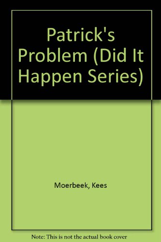 Dih Patrick's Problem (Did It Happen Series) (9780843119039) by Moerbeek, Kees