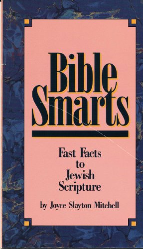 Imagen de archivo de Bible Smarts: Fast Facts to Jewish Scripture a la venta por Table of Contents