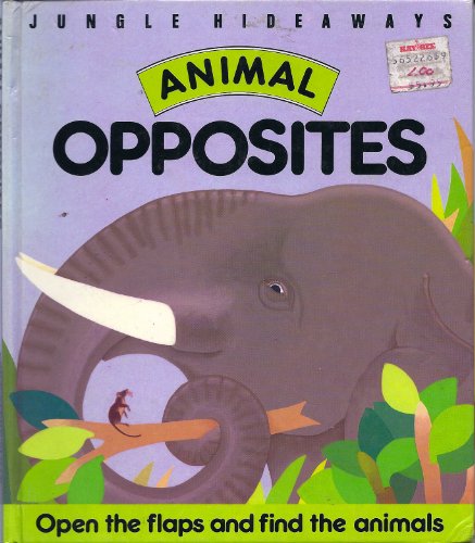 Jungle Hideaways: Animal Opposites (9780843119381) by A.J. Wood