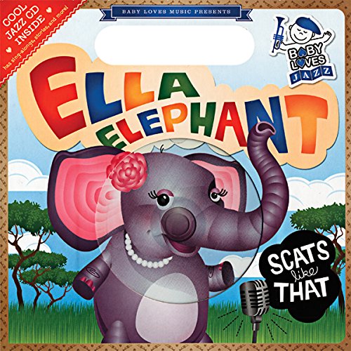 9780843120851: Ella Elephant Scats Like That: Baby Loves Jazz