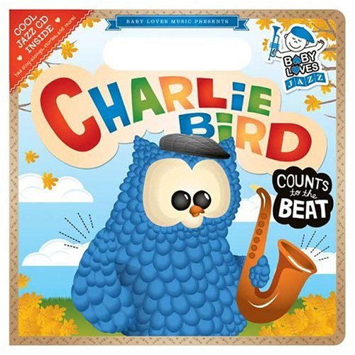 Imagen de archivo de Charlie Bird Count to the Beat: Baby Loves Jazz a la venta por ZBK Books