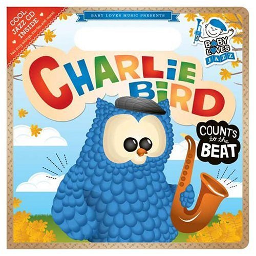 9780843120868: Charlie Bird Count to the Beat: Baby Loves Jazz