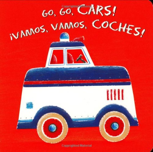 Stock image for Go, Go, Cars!/Vamos, Vamos, Coches! for sale by Better World Books