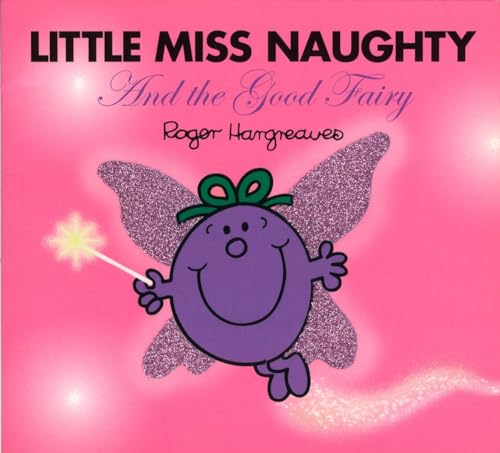 Stock image for Little Miss Naughty and the Good Fairy (Mr. Men and Little Miss) for sale by Gulf Coast Books