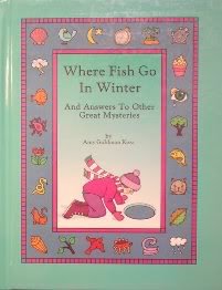 Beispielbild fr Where Fish Go in Winter (And Answers to Other Great Mysteries) zum Verkauf von Wonder Book