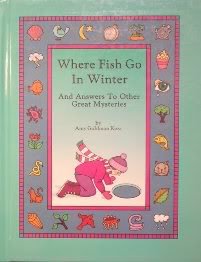 Imagen de archivo de Where Fish Go in Winter (And Answers to Other Great Mysteries) a la venta por Gulf Coast Books