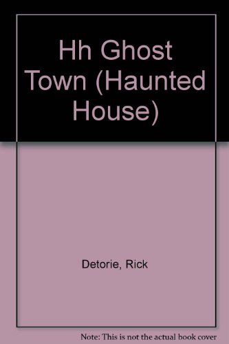 Hh Ghost Town (Haunted House) (9780843122435) by Rick Detorie