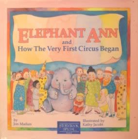 Beispielbild fr Elephant Ann and How the Very First Circus Began zum Verkauf von Blue Marble Books LLC