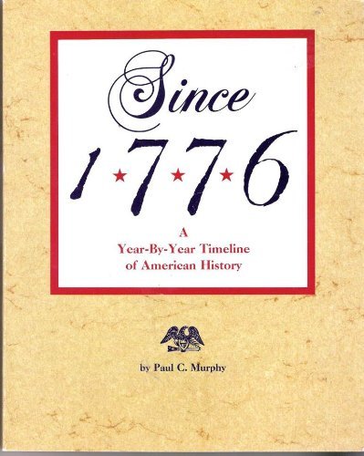 Beispielbild fr Since 1776: A Year-By-Year Timeline of American History zum Verkauf von Wonder Book