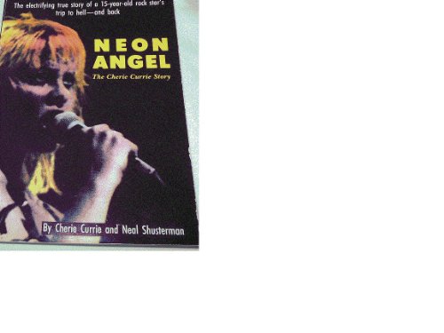 Neon Angel: The Cherie Currie Story (Signed!!!)