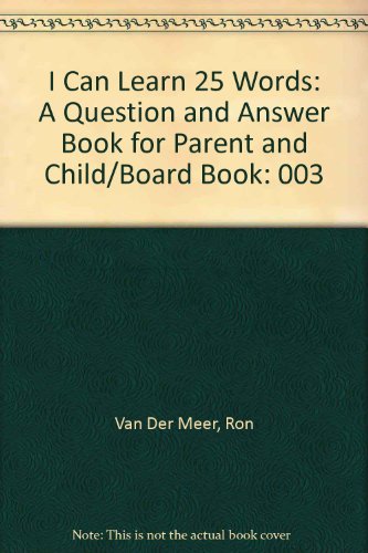I Can Learn 25 Words: A Question and Answer Book for Parent and Child/Board Book - Van Der Meer, Ron, Van Der Meer, Atie