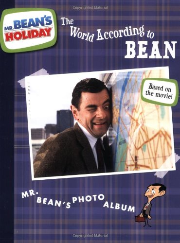 Stock image for The World According to Bean: Mr. Bean's Photo Album (Mr. Bean's Holiday) for sale by SecondSale