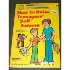 9780843125283: How to Raise Teenagers' Self Esteem (Whole Child Series)