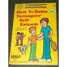 Imagen de archivo de How to Raise Teenagers' Self Esteem a la venta por SecondSale