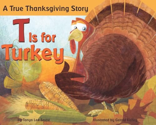 Beispielbild fr T is for Turkey: A True Thanksgiving Story zum Verkauf von SecondSale