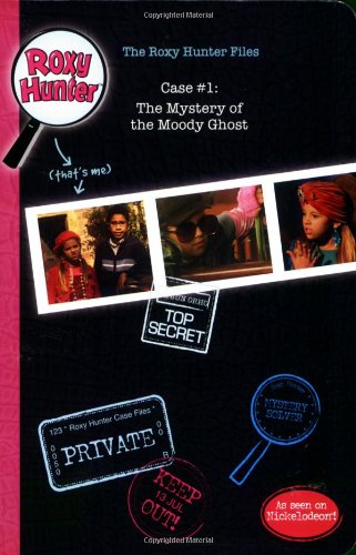 Beispielbild fr The Roxy Hunter Files: Case #1 The Mystery of the Moody Ghost zum Verkauf von Wonder Book