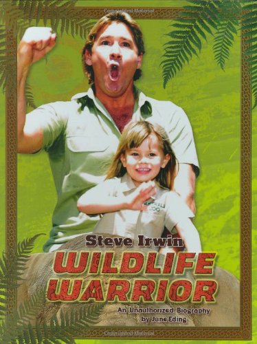 Stock image for Steve Irwin: Wildlife Warrior : An Unauthorized Biography for sale by Better World Books