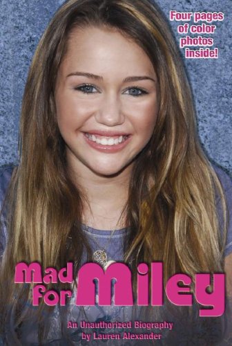 Imagen de archivo de Mad for Miley: An Unauthorized Biography a la venta por SecondSale