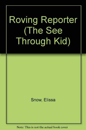 Beispielbild fr Roving Reporter (The See-Through Kid, No. 3) zum Verkauf von Wonder Book
