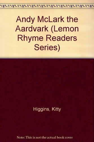 Beispielbild fr Andy McLark . the Aardvark (Lemon Rhyme Readers Series) zum Verkauf von Half Price Books Inc.