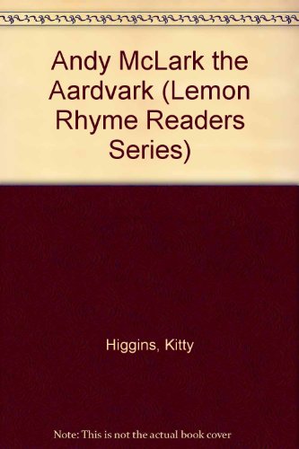 Stock image for Andy McLark . the Aardvark (Lemon Rhyme Readers Series) for sale by Half Price Books Inc.