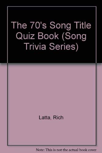 Stock image for Song Title Trivia:'70 (Song Trivia Series) for sale by Dailey Ranch Books