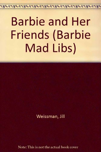 Barbie Mad Libs: Barbie and Her Friends (9780843128949) by Price, Roger; Stern, Leonard