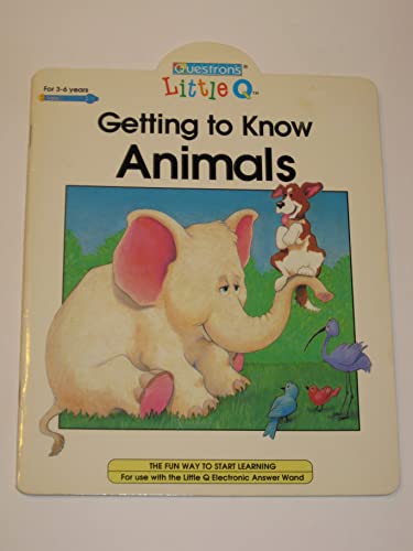 9780843131383: Getting to Know Animals (Questron Little Q Electron Books)