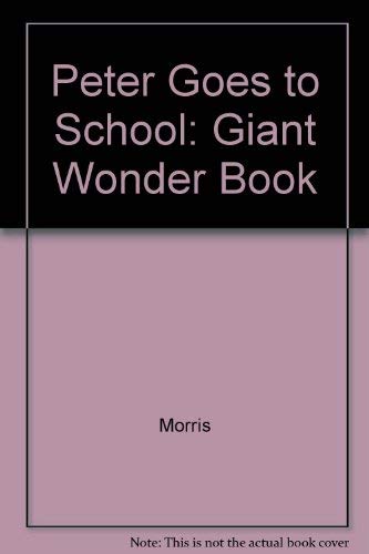 9780843132908: Peter Goes to School: Giant Wonder Book