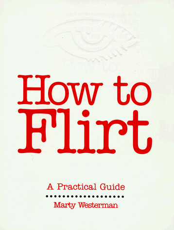 9780843133806: How to Flirt: A Practical Guide