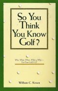 Beispielbild fr Think You Know Golf zum Verkauf von Wonder Book