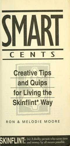 Imagen de archivo de Smart Cents, Creative Tips and Quips for LIving the Skinflit* Way a la venta por Borderlands Book Store