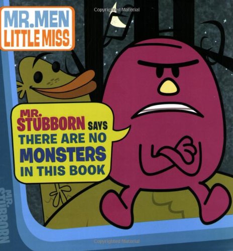 Stock image for Mr. Stubborn Says There Are No Monsters in This Book (Mr. Men Show) for sale by Gulf Coast Books