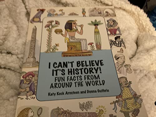 Imagen de archivo de I Can't Believe It's History: Fun Facts from around the World a la venta por SecondSale