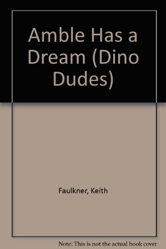 Amble Has a Dream (Dino Dudes) (9780843136531) by Faulkner, Keith