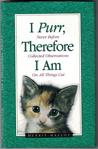 Imagen de archivo de I Purr, Therefore I Am: Never Before Collected Observations on All Things Cat a la venta por Gulf Coast Books
