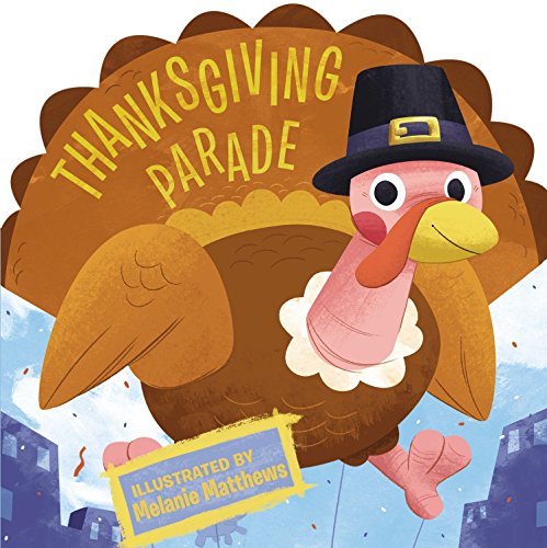 Imagen de archivo de Thanksgiving Parade (Thanksgiving Board Books) a la venta por Orion Tech