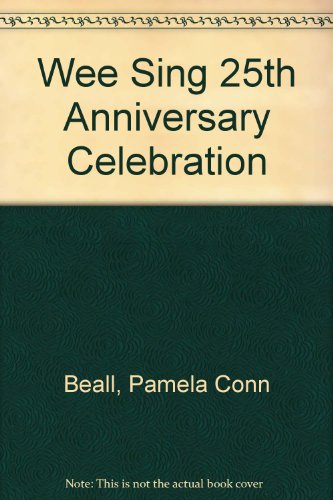 Wee Sing 25th Anniversary Celebration (9780843148619) by Beall, Pamela Conn; Nipp, Susan Hagen