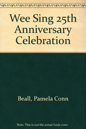 Wee Sing 25th Anniversary Celebration (9780843148626) by Beall, Pamela Conn; Nipp, Susan Hagen