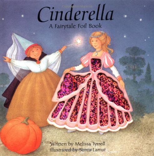 Cinderella: A Fairytale Foil Book (Fairytale Foil Books) (9780843148664) by Tyrrell, Melissa