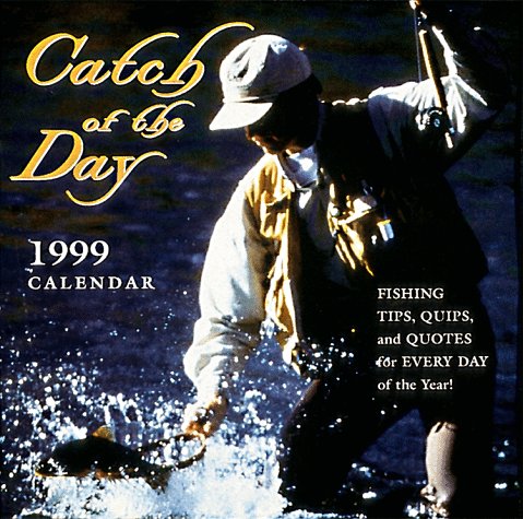 Catch-of-the-Day Desk Calendar 1999 (9780843174335) by Johnson, Barry J.; Wood, Peter