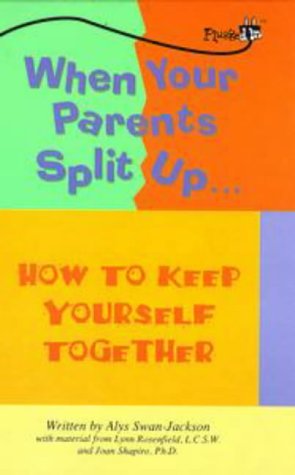 Stock image for When Your Parents Split Up : How to Keep Yourself Together for sale by Better World Books