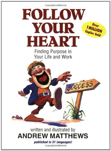 Beispielbild fr Follow Your Heart: Finding Purpose in Your Life and Work zum Verkauf von Jenson Books Inc