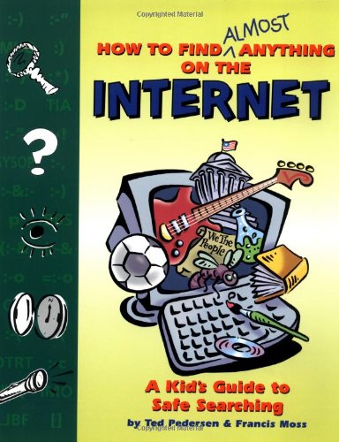 Imagen de archivo de How to Find Almost Anything on the Internet: A Kids Guide to Saf a la venta por Hawking Books