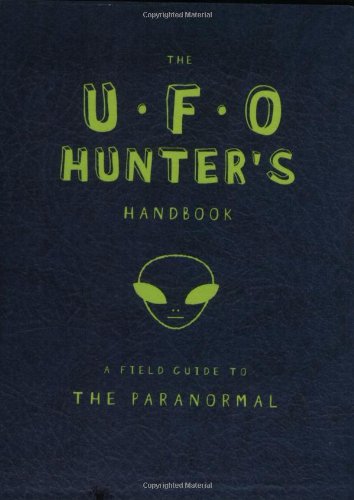 9780843176445: The Ufo Hunter's Handbook: A Field Guide to the Paranormal (Field Guides to the Paranormal)