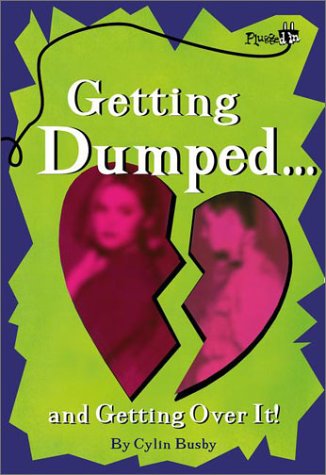 Beispielbild fr Getting Dumped. : And Getting over It! zum Verkauf von Better World Books