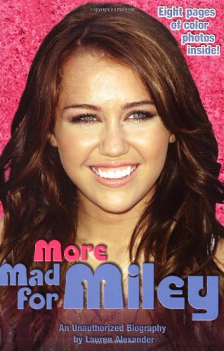 Imagen de archivo de More Mad for Miley: An Unauthorized Biography a la venta por Ebooksweb
