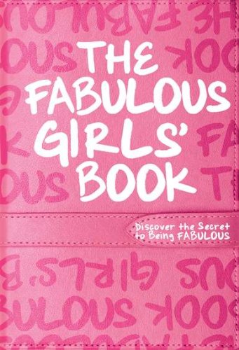 Imagen de archivo de The Fabulous Girls' Book: Discover the Secret to Being Fabulous a la venta por SecondSale